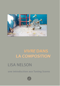 VIVRE DANS LA COMPOSITION : DE LA DANSE COMME FACON DE VOIR - UNE INTRODUCTION AUX TUNING SCORES