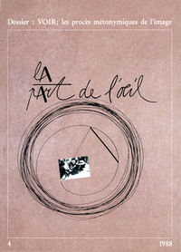 La Part De L'Oeil N° 4 - Voir, Les Proces Metonymiques De L'Image