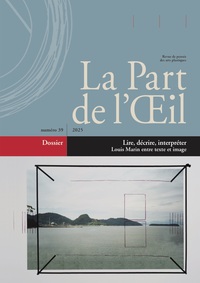 La Part de l'Oeil n° 39 - Lire, décrire, interpréter. Louis Marin entre texte et image