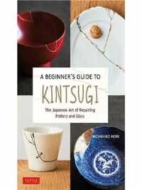 A BEGINNER'S GUIDE TO KINTSUGI /ANGLAIS