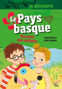 JE DECOUVRE LE PAYS BASQUE RACONTE AUX ENFANTS