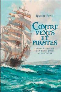 Contre vents et pirates - ou les aventures d'un jeune Rétais au XVIIIe siècle