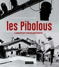 LES PIBOLOUS - LAECHUN NOUS PA FAERE