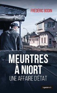 MEURTRES A NIORT - UNE AFFAIRE D'ETAT