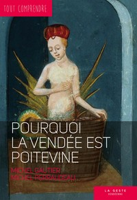 POURQUOI LA VENDEE EST POITEVINE - COLL TOUT COMPRENDRE