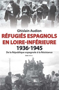 REFUGIES ESPAGNOLS EN LOIRE-INFERIEURE 1936-1945