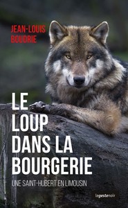 Le loup dans la bourgerie - une Saint-Hubert en Limousin