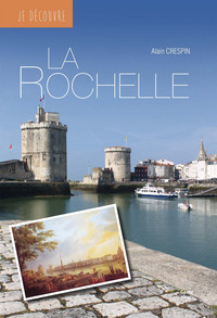 JE DECOUVRE LA ROCHELLE