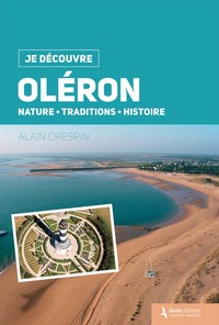 Oléron - nature, traditions, histoire