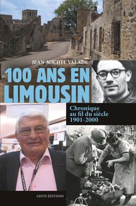 100 ANS EN LIMOUSIN - CHRONIQUE AU FIL DU SIECLE, 1901-2000