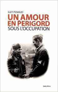 AMOUR EN PERIGORD SOUS L'OCCUAPTION