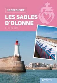 JE DECOUVRE LES SABLES D'OLONNE