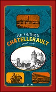 PETITE HISTOIRE DE CHATELLERAULT (POCHE RELIE) NOUVELLE EDITION