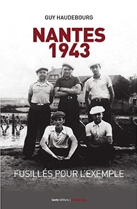 Nantes, 1943 - fusillés pour l'exemple