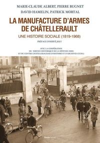 MANUFACTURE D'ARMES DE CHATELLERAULT UNE HISTOIRE SOCIALE (1819-1968)