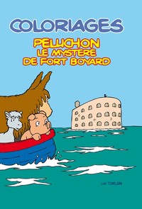 PELUCHON ET LE MYSTERE DE FORT BOYARD (COLORIAGES) NOUVELLE EDITION