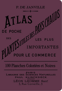 ATLAS DE POCHE DES PLANTES UTILES DES PAYS CHAUDS LES PLUS IMPORTANTES POUR LE COMMERCE