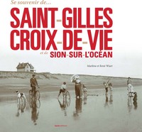 Se souvenir de Saint-Gilles-Croix-de-Vie et de Sion-sur-l'Océan