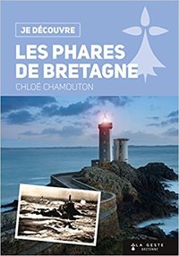 JE DECOUVRE LES PHARES DE BRETAGNE