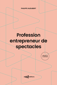 Profession entrepreneur de spectacles (12e édition)