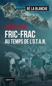 FRICFRAC AU TEMPS DE L'O.T.A.N. -RE LA BLANCHE