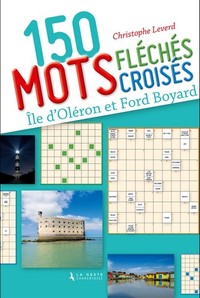 150 MOTS FLECHES CROISES DE L'ILE D'OLERON ET DE FORT BOYARD