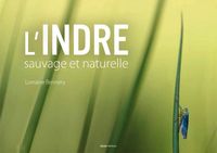 L'INDRE SAUVAGE ET NATURELLE