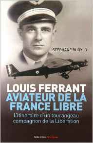 Louis Ferrant, aviateur de la France libre - l'itinéraire d'un Tourangeau compagnon de la Libération