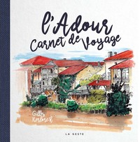 L'ADOUR - CARNET DE VOYAGE