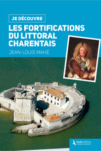 Les fortifications du littoral charentais - de Vauban au mur de l'Atlantique