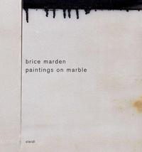 Brice Marden Paintings on Marble /anglais