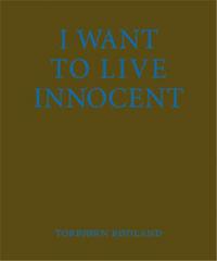 Rodland Torbjorn I Want To Live Innocent /anglais