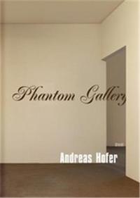 Andreas Hofer Phantom Gallery /anglais