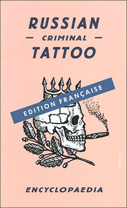 Russian Criminal Tattoo Encyclopedia /franCais