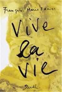 FranCois-Marie Banier Vive la vie /anglais