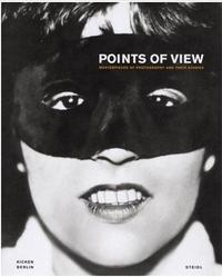 Points of View Masterpieces Photography and their Stories /anglais