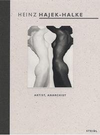 Heinz Hajek-Halke Artist Anarchist /anglais
