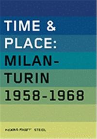 Time and Place: Milano-Torino 1958-1968 Vol.2 /anglais
