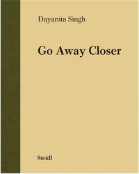 Dayanita Singh Go Away Closer /anglais