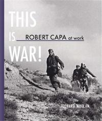 Robert Capa This is War (Paperback) /anglais