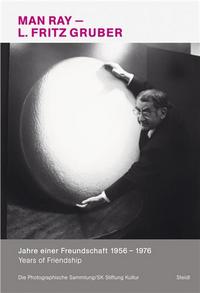 Man Ray and L. Fritz Gruber: Years of Friendship /anglais/allemand