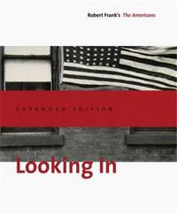 Looking in Robert Frank's The Americans (Expanded Ed) /anglais