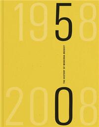 The History Book On Moderna Museet 1958-2008 /anglais