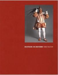 Timm Rautert Deutsche in Uniform /anglais