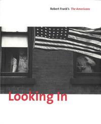 Looking In Robert Frank's The Americans /anglais