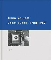 Timm Rautert Josef Sudek Prag 1967 /anglais