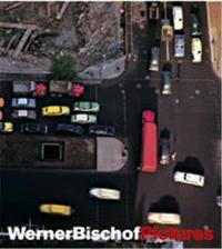 Werner Bischof Pictures /anglais