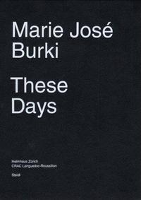 Marie Jose Burki These Days /anglais