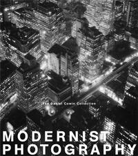 Modernist Photography Cowin Collection /anglais