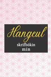 HANGEUL SKRIFBOKIN MIN (ICELANDIC EDITION)
